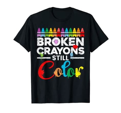 Broken Crayons Still Color Mental Health Awareness Supporter T Shirt