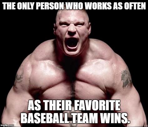 'success is a combination of effort, talent and hard work.there's got to be hard work and menta. 19 Hilarious Brock Lesnar Meme That You Never Seen Before | MemesBoy
