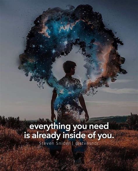 Everything You Need Is Already Inside Of You Inspirational Quotes