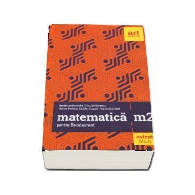 Matematica M Pentru Bacalaureat De Teste Insotite De Solutii