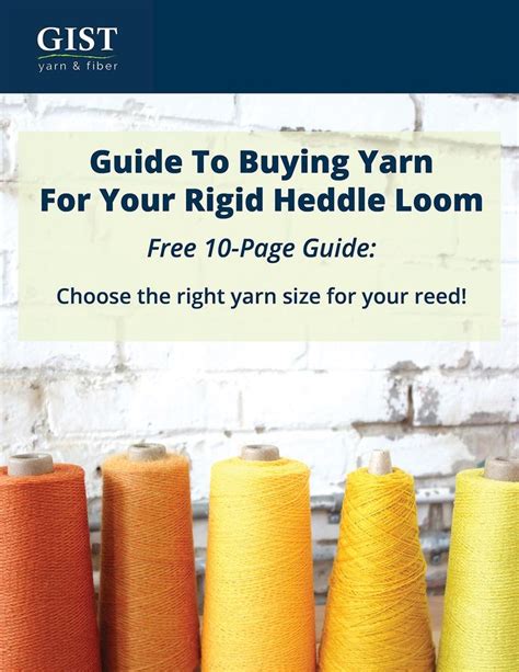 The Guide To Buying Yarn For Your Rigid Heddle Loom Is Shown Here