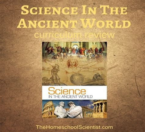 Science In The Ancient World Curriculum The Homeschool Scientist