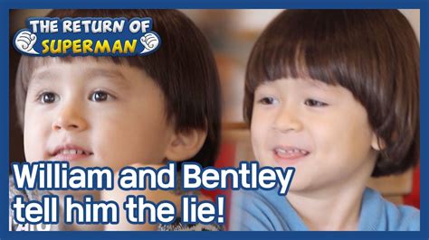 William And Bentley Tell Him The Lie The Return Of Superman Kbs