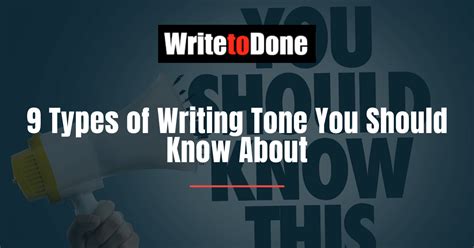 9 Types Of Tone For Writers Write To Done