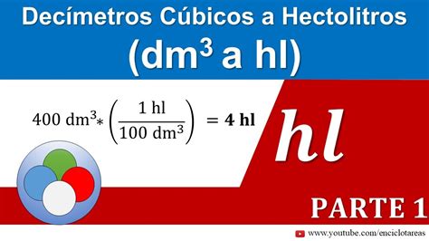 Decímetros Cúbicos A Hectolitros Dm3 A Hl Youtube
