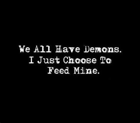 We All Have Demons Quotes Quotesgram