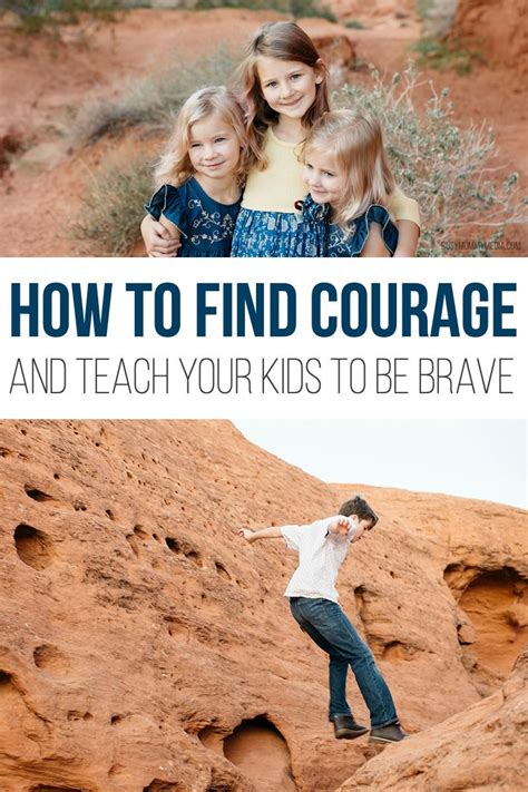 How To Find Courage As A Mom And Teach Your Kids To Be Brave Courage