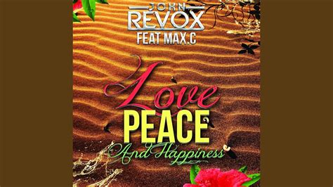 love peace and happiness original extended mix feat max c youtube