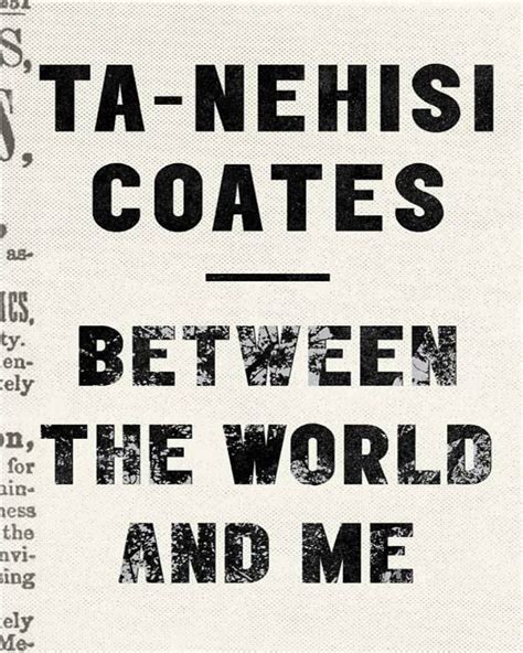 Between The World And Me By Ta Nehisi Coates Nuria Store
