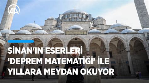 Mimar Sinan ın eserleri deprem matematiği ile yıllara meydan okuyor
