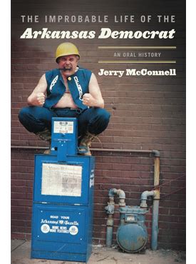 The Improbable Life of the Arkansas Democrat | University of Arkansas Press