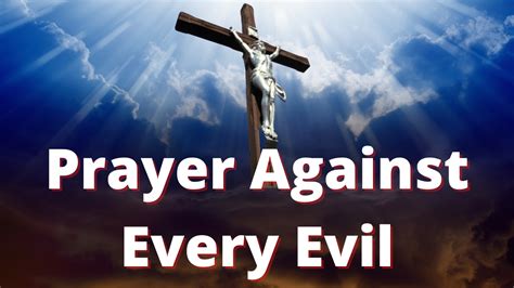 Prayer Against Every Evil The Catholic Crusade