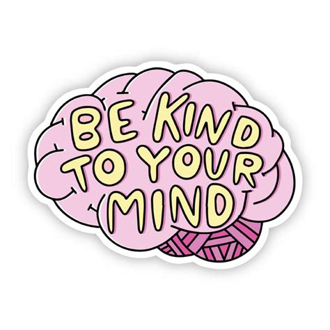 Be Kind To Your Mind Mental Health Sticker Big Moods