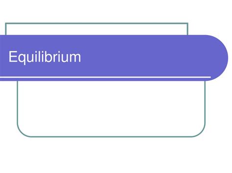 Ppt Equilibrium Powerpoint Presentation Free Download Id3890480