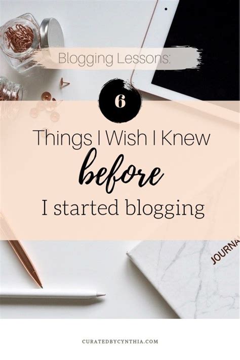 Things I Wish I Knew Before I Started Blogging Curated By Cynthia How To Start A Blog I