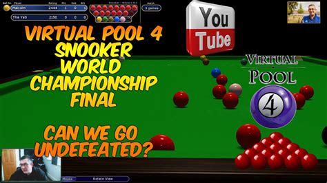 Virtual Pool 4 Snooker World Championship Final Can We Complete An