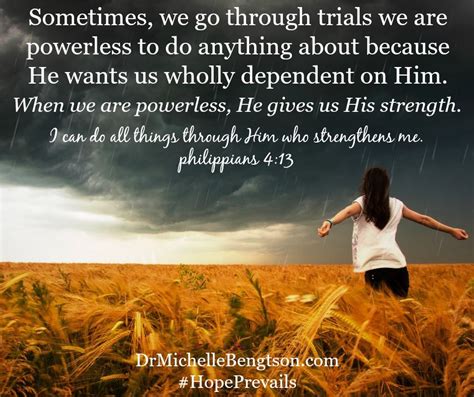 Sometimes We Go Through Trials We Are Powerless To Do Anything About