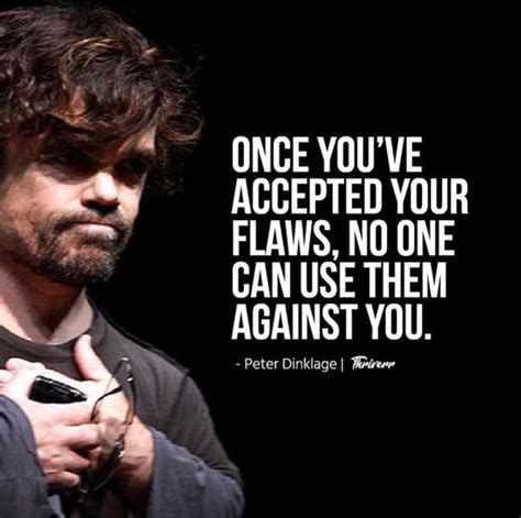 Once Youve Accepted Your Flaws No One Can Use Them Against You