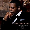 New Album Releases: DRESS TO IMPRESS (Keith Sweat) | The Entertainment ...