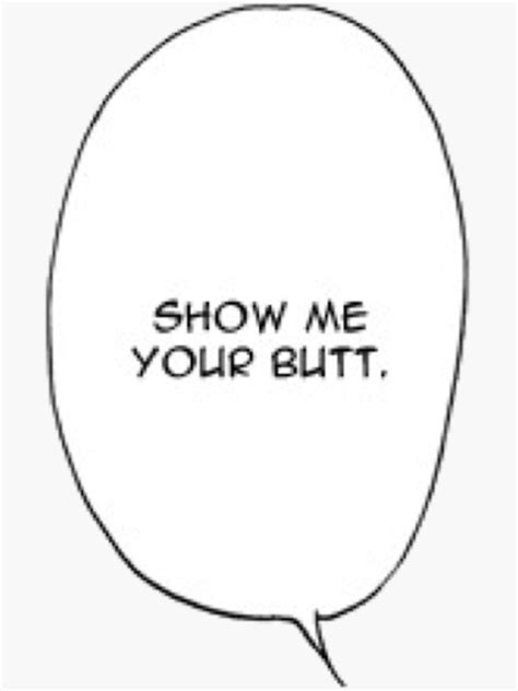 Show Me Your Butt Sticker For Sale By Snailhunter66 Redbubble