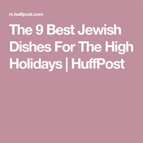 The 9 Best Jewish Dishes For The High Holidays Huffpost Passover Menu