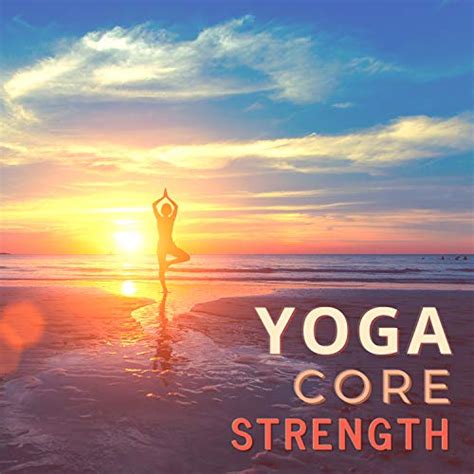 Amazon Music Ashtanga Vinyasa Yoga Yoga Core Strength Low Back Pain Relief Release Pain