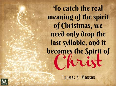 To Catch The Real Meaning Of The Spirit Of Christmas We Need Only