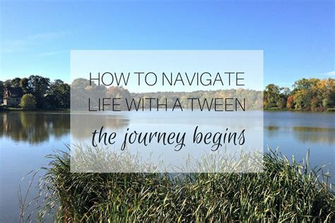 How To Navigate Life With A Tween The Journey Begins