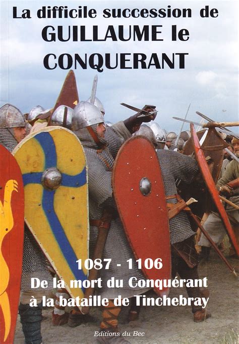 La difficile succession de Guillaume le Conquérant 1087-1106. De la