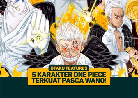 5 Karakter One Piece Terkuat Pasca Wano