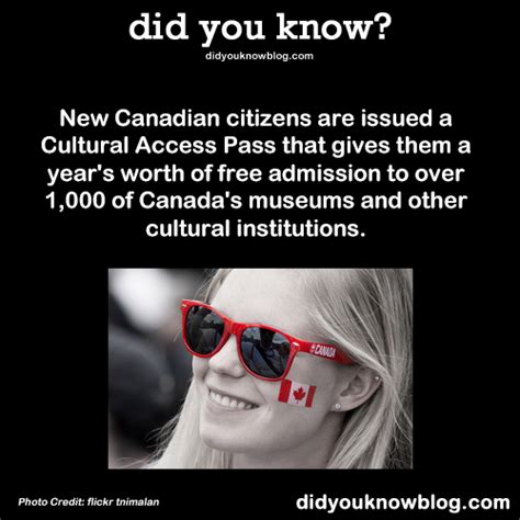 Did You Knonew Canadian Citizens Are Issued A Cultural Access Pass