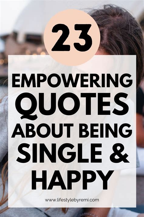 23 Empowering Quotes About Being Single And Happy Lifestyle By Remi