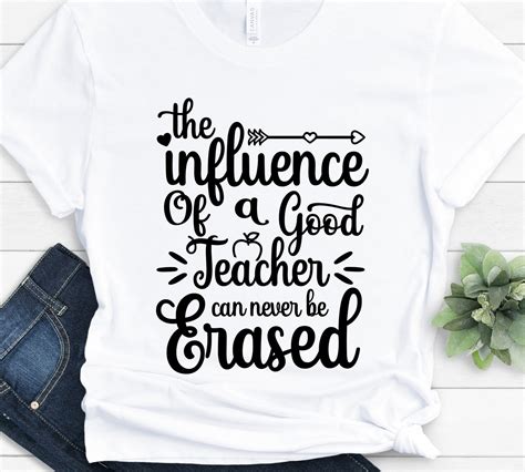 The Influence Of A Good Teacher Can Never Be Erased Svg Etsy