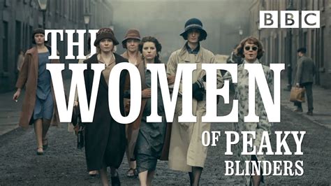 The Women Of Peaky Blinders Bbc Youtube