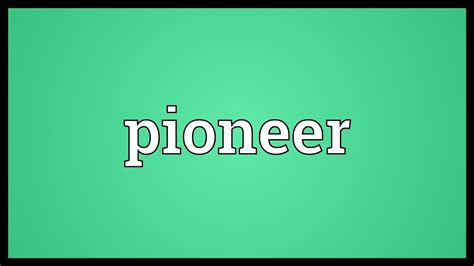 Pioneer Meaning - YouTube