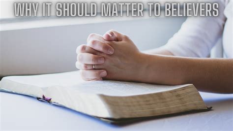 Why It Should Matter To Believers Youtube