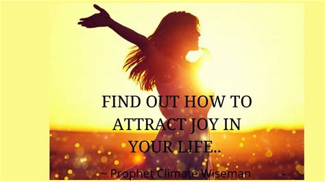 Click To Find Out How To Attract Joy In Your Life Youtube