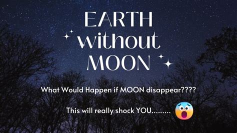 What Happens If The Moon Disappears Unbelievable Facts Changes