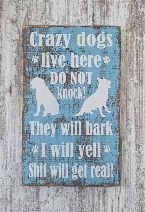Crazy Dogs Live Here Do Not Knock They Will Bark I Will Yell Etsy