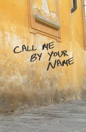 How can any review rightfully describe call me by your name? Call Me by Your Name: Blank Journal and Movie Quote - Buy ...
