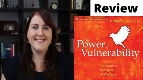 Brene Brown - The Power of Vulnerability - Review - YouTube