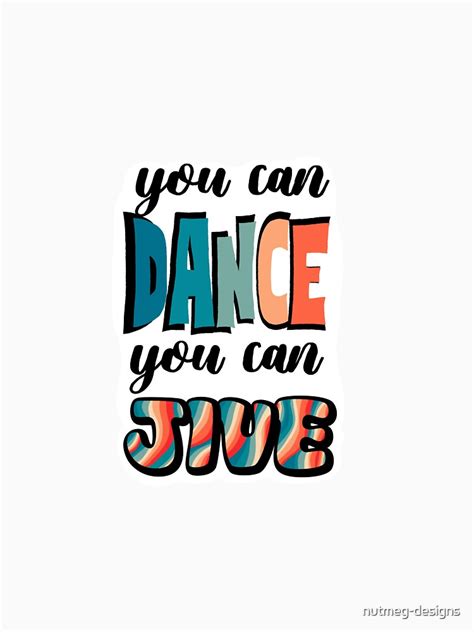 You Can Dance You Can Jive T Shirt By Nutmeg Designs Redbubble Mamma Mia T Shirts Mamma