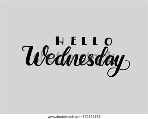 Hello Wednesday Handwritten Lettering Modern Calligraphy Stock Vector