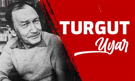 Turgut Uyar ın Hayatı Başarıları ve Eserleri Bkmkitap