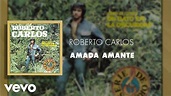 Roberto Carlos - Amada Amante (Áudio Oficial) - YouTube