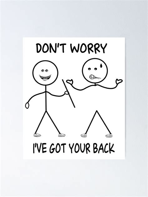 Dont Worry Ive Got Your Back I Got Your Back Stick Figure Friendship Poster By Sarge1111