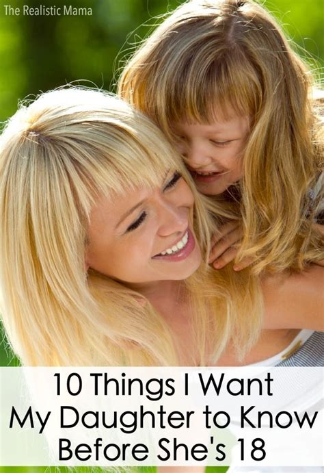 10 Things I Want My Daughter To Know Before Shes 18 Letter To My Daughter Daughter Good