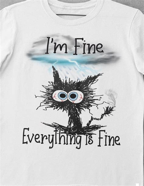 Im Fine Everything Is Fine T Shirt Anxiety Frazzled Cat Fast Shipping