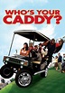Watch Who's Your Caddy? (2007) - Free Movies | Tubi