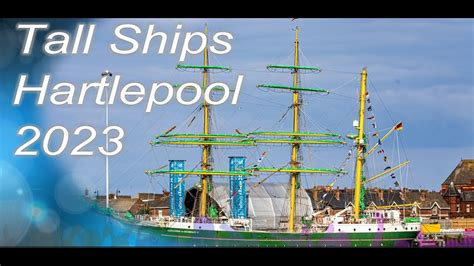 Tall Ships Hartlepool 2023 Highlights Youtube